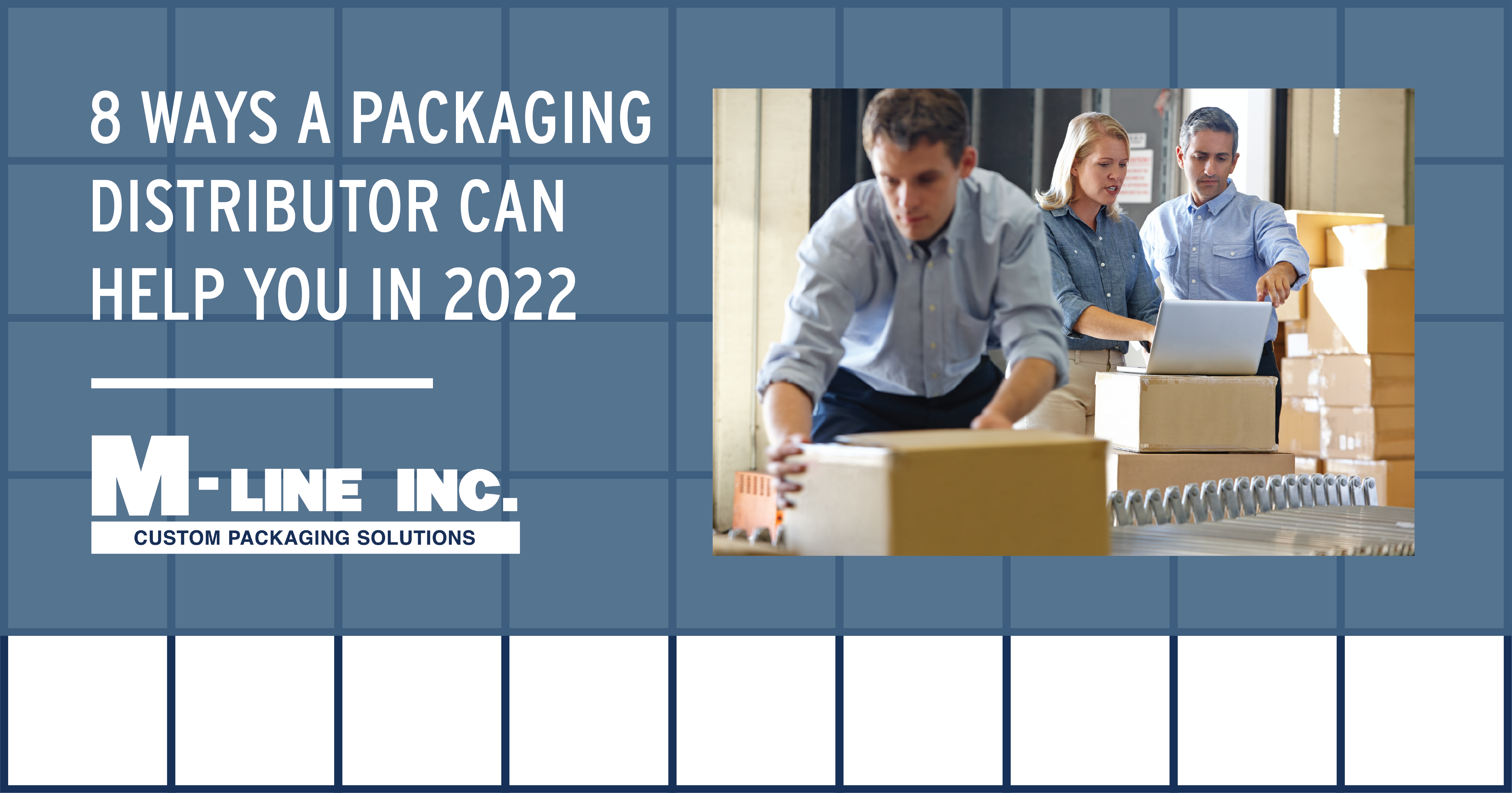 8 Ways a Packaging Distributor Can Help You in 2022